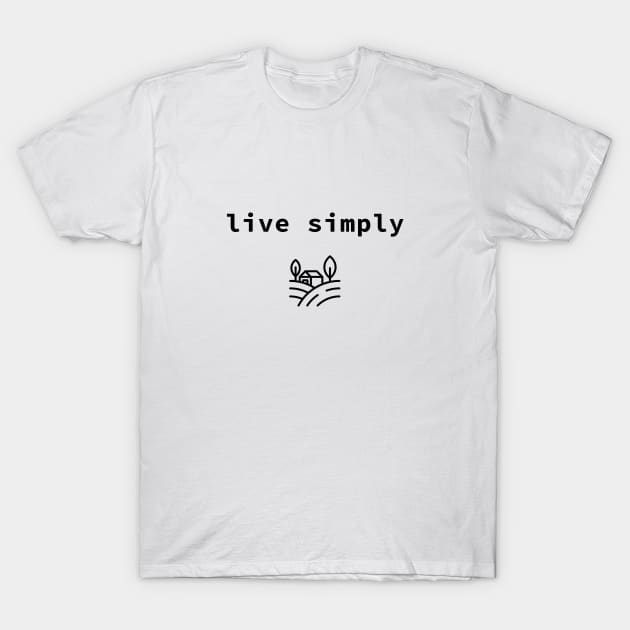 live simply T-Shirt by sloganeerer